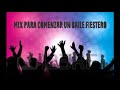 mix canciones para abrir baile en fiestas (muy bueno!!!) DJ Ciberelio