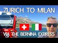 From Zurich to Milan via Tirano and the legendary Bernina Express for under 40 Euros!