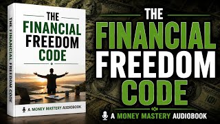 The Financial Freedom Code 6 Rules to Build Wealth Take Control of Your Money book