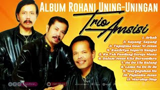 FULL ALBUM ROHANI UNING UNINGAN TRIO AMSISI KASIHNYA SEPERTI SUNGAI