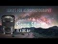 LENSES FOR ASTROPHOTOGRAPHY - Sigma 50mm f1.4 REVIEW & SAMPLES