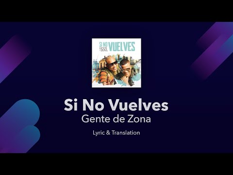 Gente De Zona - Si No Vuelves Lyrics English And Spanish - Translation Subtitles
