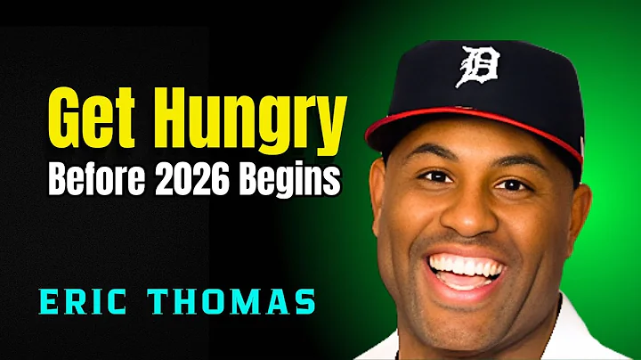 Get Hungry Before 2026 Begins | Motivational Speech by Eric Thomas
