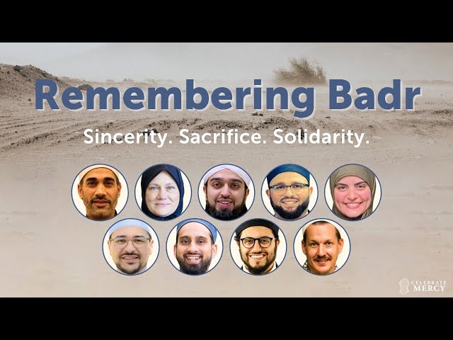 Remembering Badr (2024): Sincerity. Sacrifice. Solidarity. class=