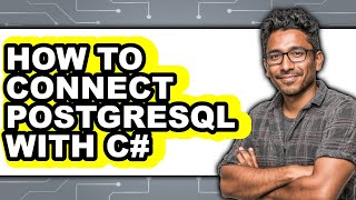 How to Connect Postgresql with C# (full Guide)