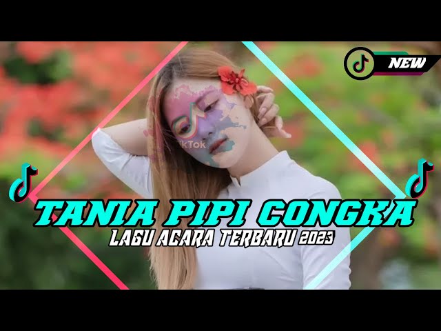 LAGU ACARA TERBARU TANIA PIPI CONGKA REMIX VIRAL TIKTOK  | DJ TANIA PIPI CONGKA FULL BASS VIRAL class=