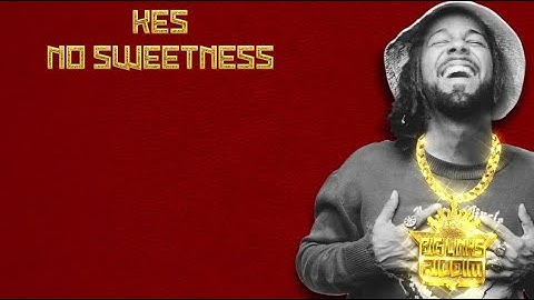 Thumbnail of Kes - No Sweetness - Big Links Riddim (Official Lyric Video)