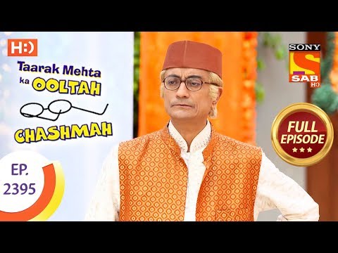 Taarak Mehta Ka Ooltah Chashmah – Ep 2395 – Full Episode – 2nd February, 2018