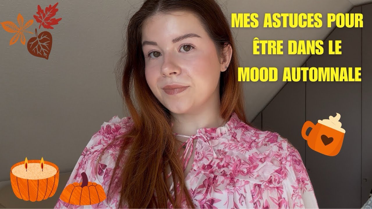 MES ASTUCES POUR ÊTRE DANS LE MOOD AUTOMNALE