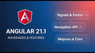 Angular 21.1: El Futuro de los Forms con Signals y la nueva Navigation API