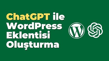ChatGPT ile WordPress Eklentisi Oluşturma