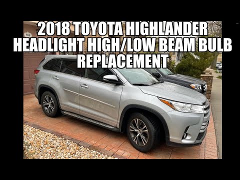 2018 Toyota Highlander Headlight High/Low Beam Bulb Replacement