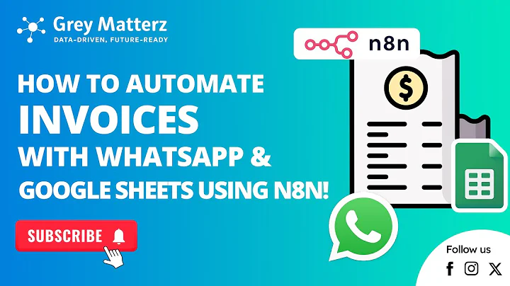 How to Automate Invoices with WhatsApp & Google Sheets Using n8n | Grey Matterz