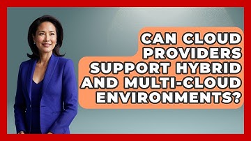 Can Cloud Providers Support Hybrid and Multi-Cloud Environments? | Cloud Stack Studio News