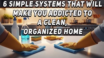 🔥 6 eenvoudige systemen die je verslaafd maken aan een schoon, georganiseerd huis