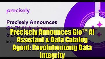 Precisely Announces Gio™ AI Assistant & Data Catalog Agent: Revolutionizing Data Integrity