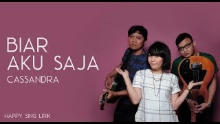 Cassandra - Biar aku saja (official lirik)