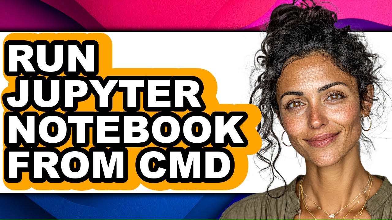 How to Run Jupyter Notebook from Cmd (updated)