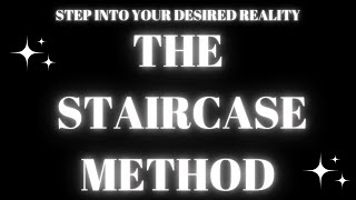 The Staircase Method | Secret To Reality Shifting | Major Impact