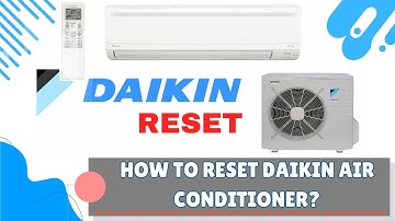 Hoe reset u uw Daikin-airconditioner? (Eenvoudige handleiding!)