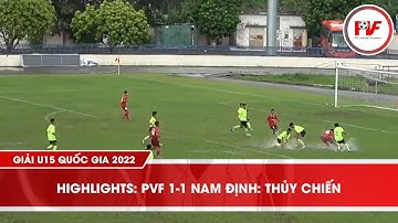 Highlights I PVF - Nam Định: Thủy Chiến I Giải U15 Quốc Gia 2022 I #pvf