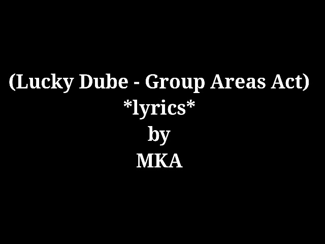 Lucky Dube (Group Areas Act) Lyrics class=