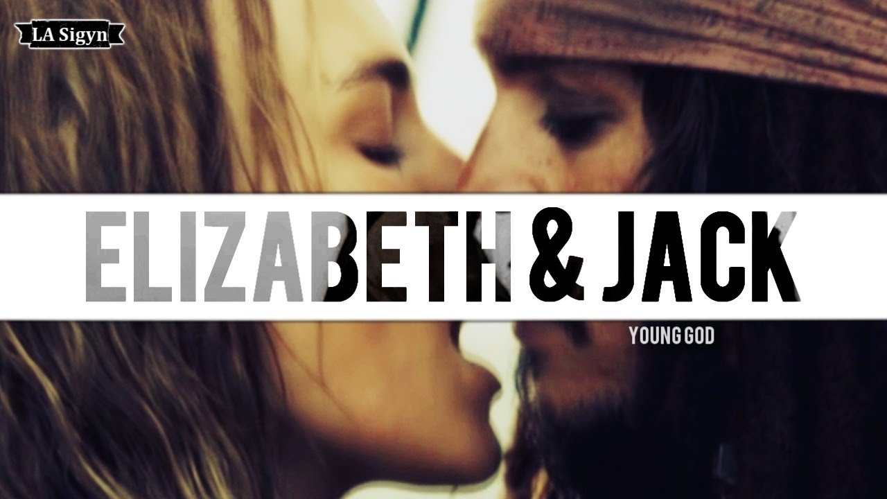 ► Elizabeth & Jack [Sparrabeth] | Young God