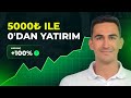 🔥5000₺ ile 0'dan başladım! | 0'dan Zirveye 1. Hafta | Trader Onur