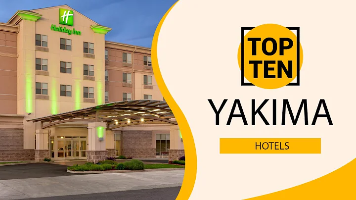 Top 10 Best Hotels to Visit in Yakima, Washington State | USA - English