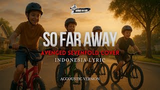 SO FAR AWAY (AVENGED SEVENFOLD cover) | Indonesia version | Lyric video