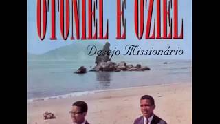 OTONIEL E OZIEL -  DESEJO MISSIONÁRIO - CD COMPLETO