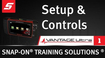 Setup & Controls : VANTAGE™ Ultra (Pt. 1/4) | Snap-on Training Solutions®