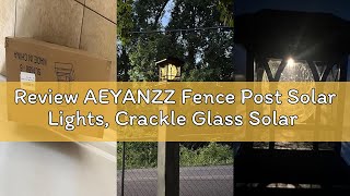 Review AEYANZZ Fence Post Solar Lights, Crackle Glass Solar Post Cap Lights, 20 Lumens, Warm White &amp;
