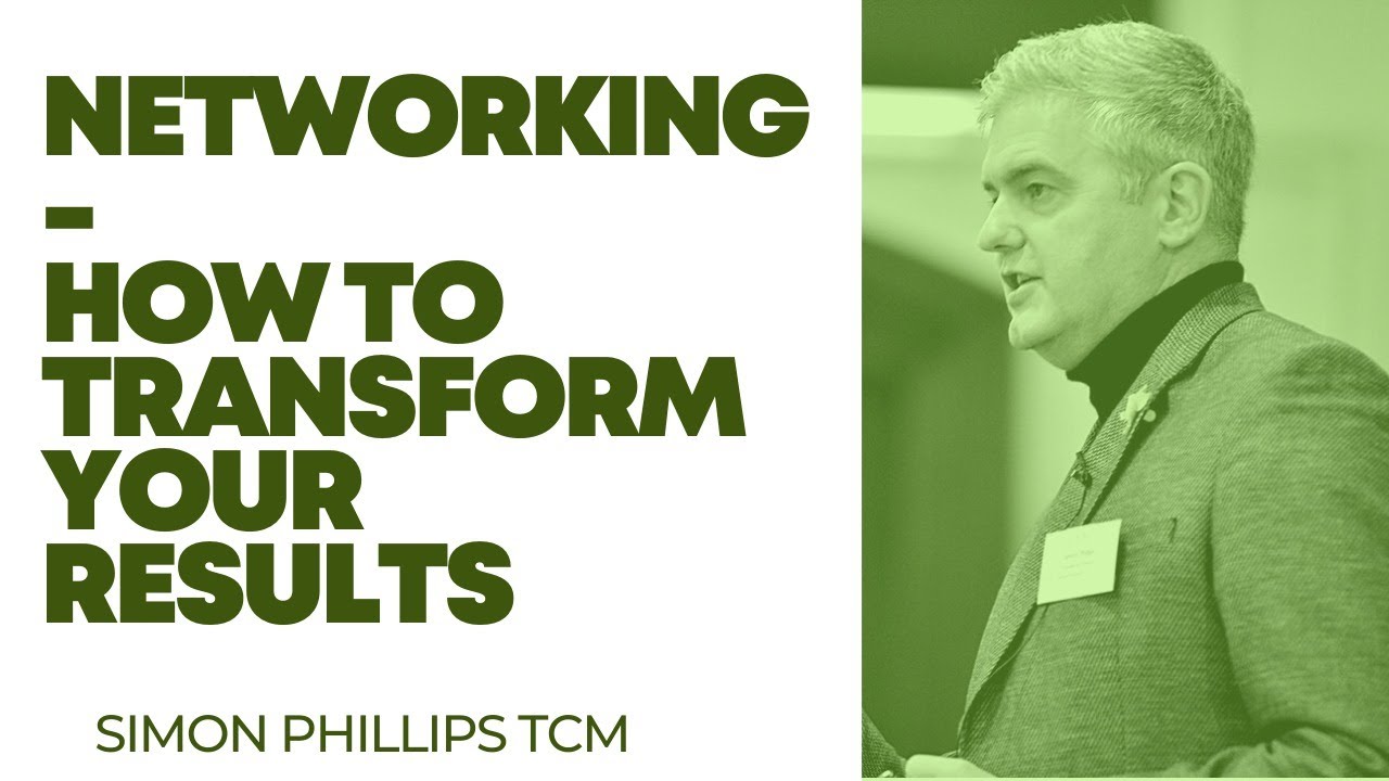 Networking Basics - Transform Your Results with Simon Phillips - The ...
