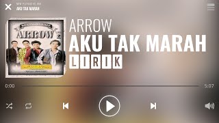 Arrow - Aku Tak Marah [Lirik]