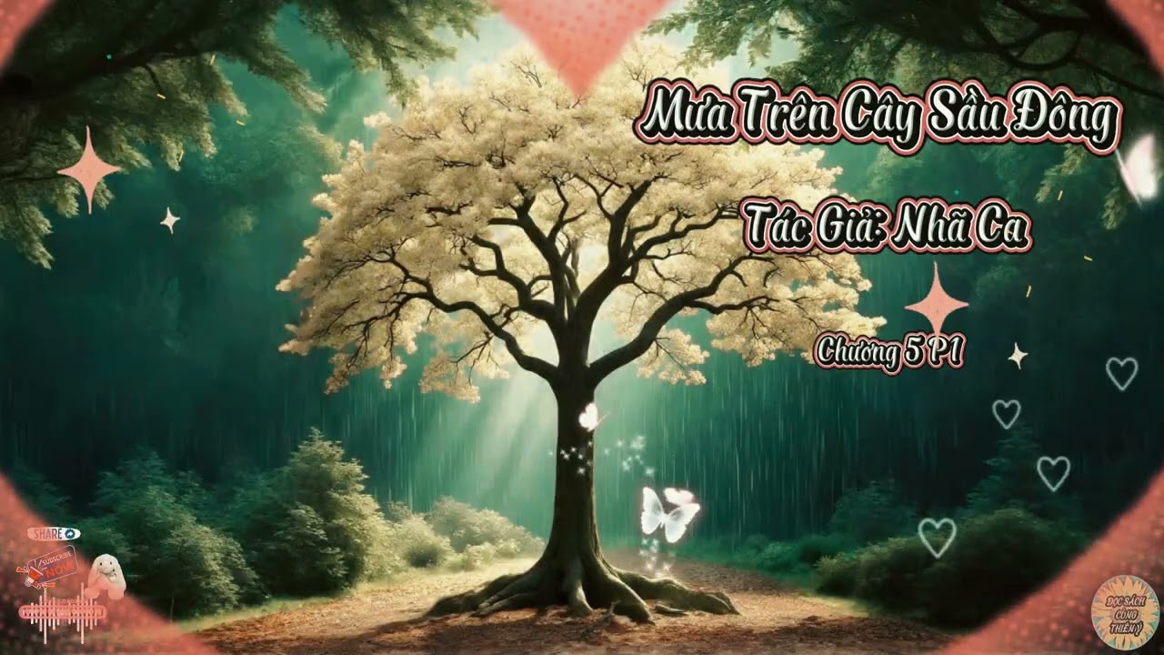 Truyện Mưa Trên Cây Sầu Đông | Chương 5P1 | Tác giả: Hạ Thu