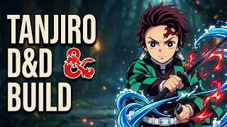 How to Build TANJIRO from DEMON SLAYER in D&D!