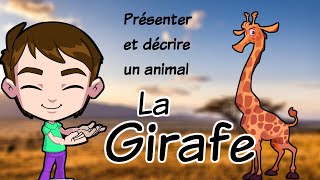 Présenter et décrire un animal / La Girafe/ production écrite /animals in french/