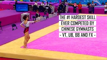 The #1 Hardest Skill Ever Competed by Chinese Gymnasts  - VT, UB, BB, FX