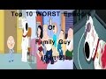 Top 10 WORST family guy episodes part 2 (5-1)