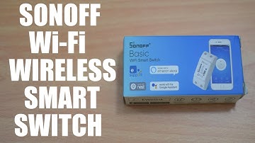 Sonoff - Wi-Fi Wireless Smart Switch - Review & Demo