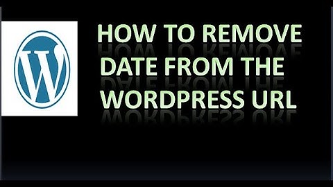 Remove Date from WordPress URL | Hide date from WordPress blogs URL