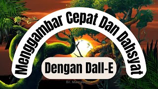 Menggambar Cepat dan Dahsyat dengan Dall E Sebuah Open AI