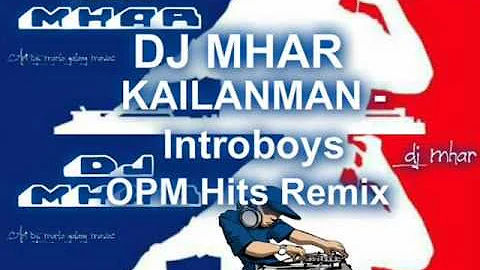 KAYLANMAN INTROVOYS OPM Hits Remix DJ MHAR