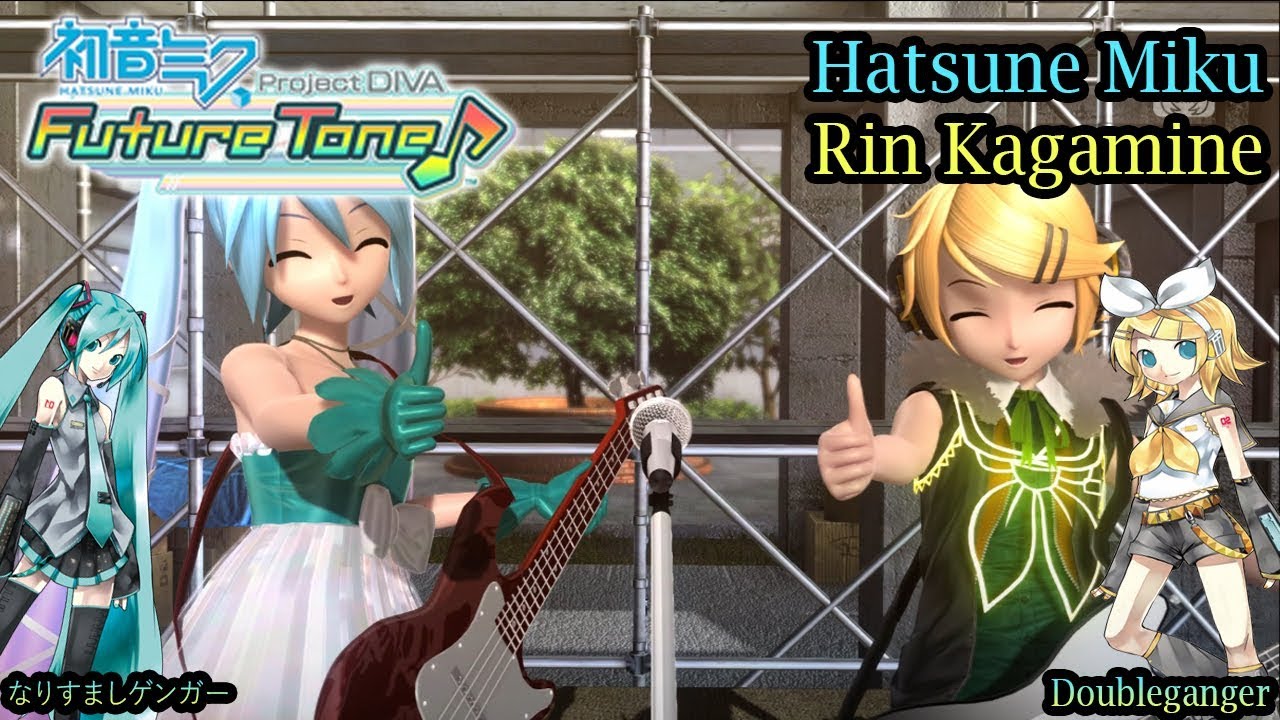 Project Diva Future Tone- Hatsune Miku & Rin Kagamine- なりすまし