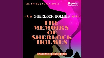 Chapter 1 - Part 1 - The Memoirs of Sherlock Holmes