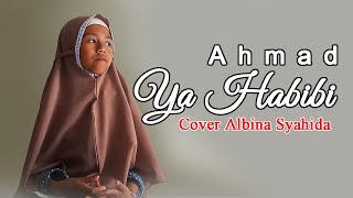 AHMAD YA HABIBI Cover Albina Syahida
