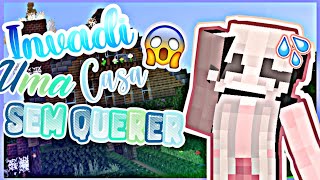 Invadi Uma Casa Sem Querer  😱🏃‍♀️   - Minecraft Java Edition