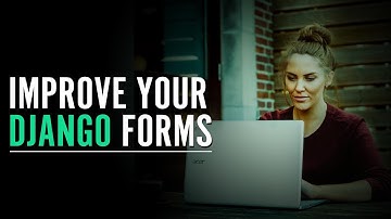 Creating Sleek Django Forms | Eduonix