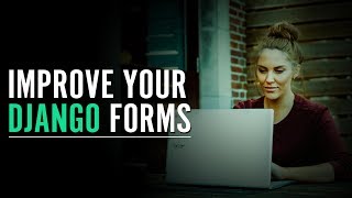 Creating Sleek Django Forms | Eduonix